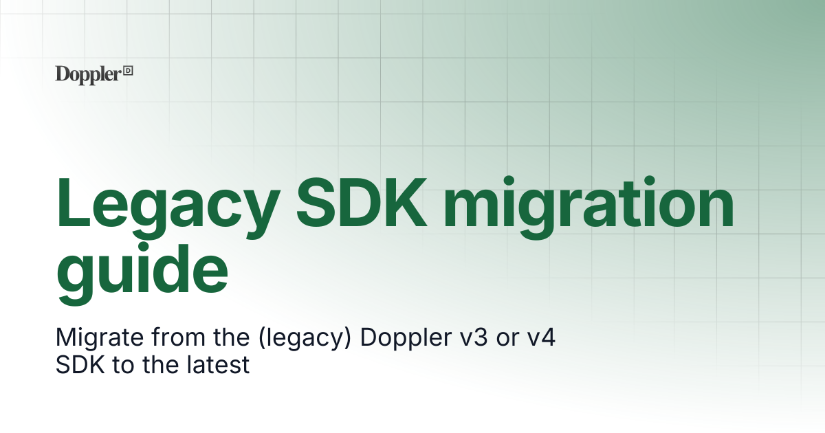 Legacy SDK migration guide | Doppler Docs